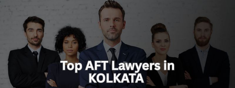 Top AFT Lawyers in Kolkata | Best Armed Forces Tribunal Advocates in West Bengal